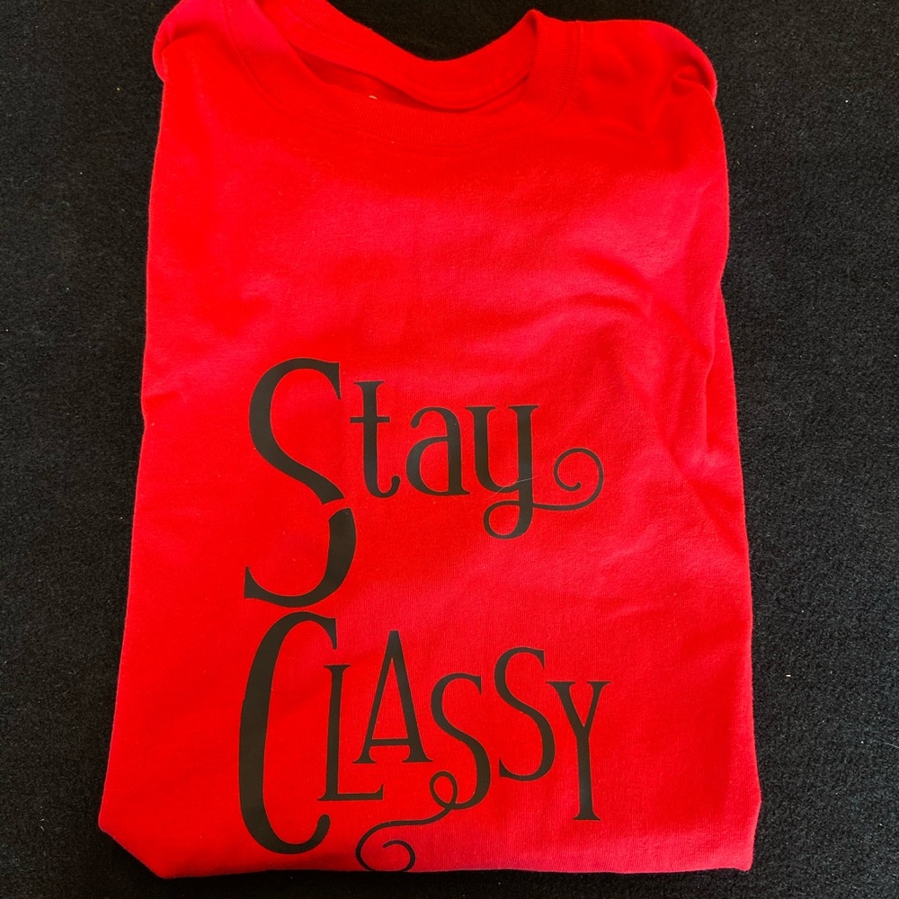 New Handmade Stay Classy Tee Shirt